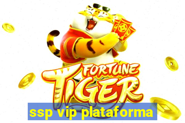 ssp vip plataforma